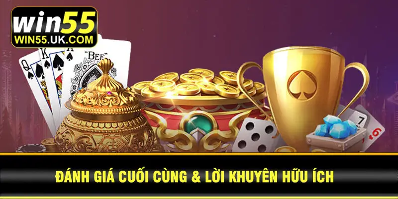 Đánh Giá Cuối Cùng & Lời Khuyên Hữu Ích